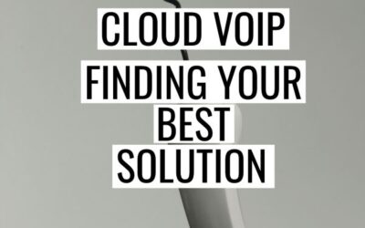 Cloud VoIP – Finding Your Best Solution